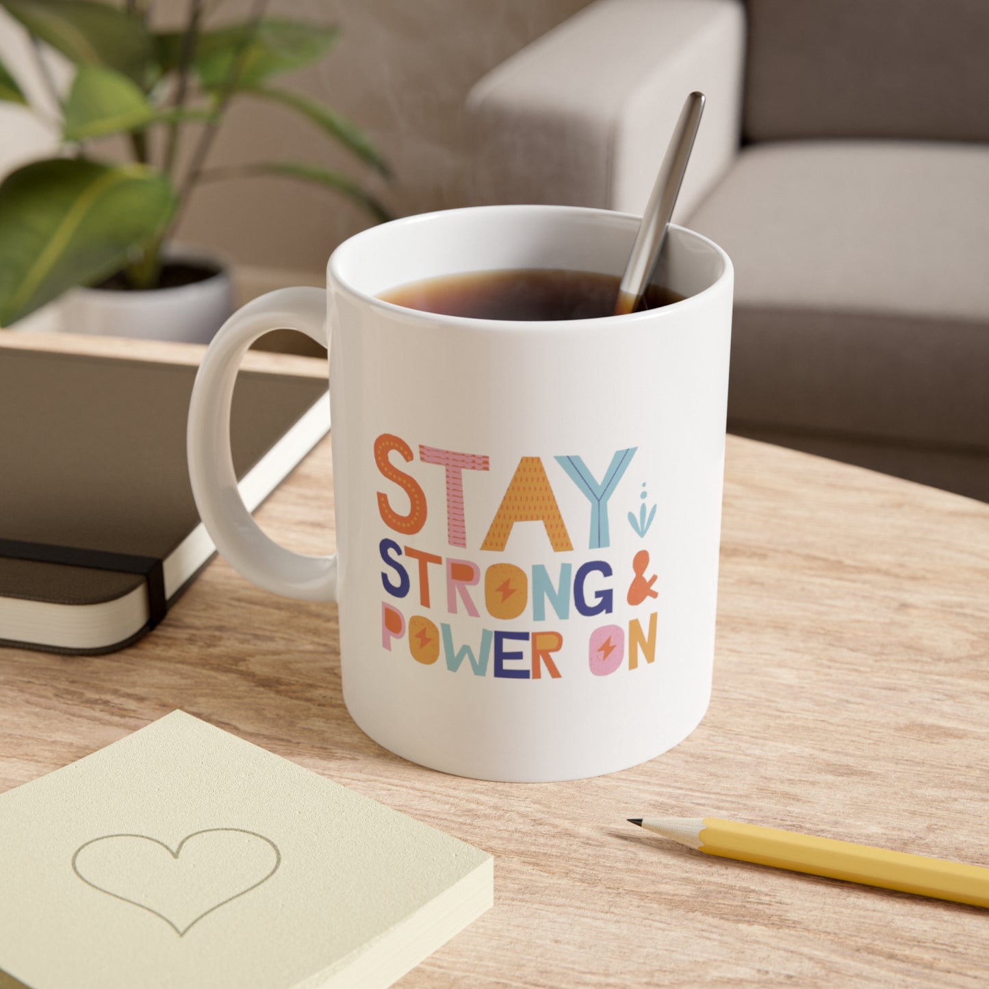 Inspiring Mug, Stay Strong & Power On, Office Mug, Gift for Friends, Coffee Cup, Self-Care Reminder