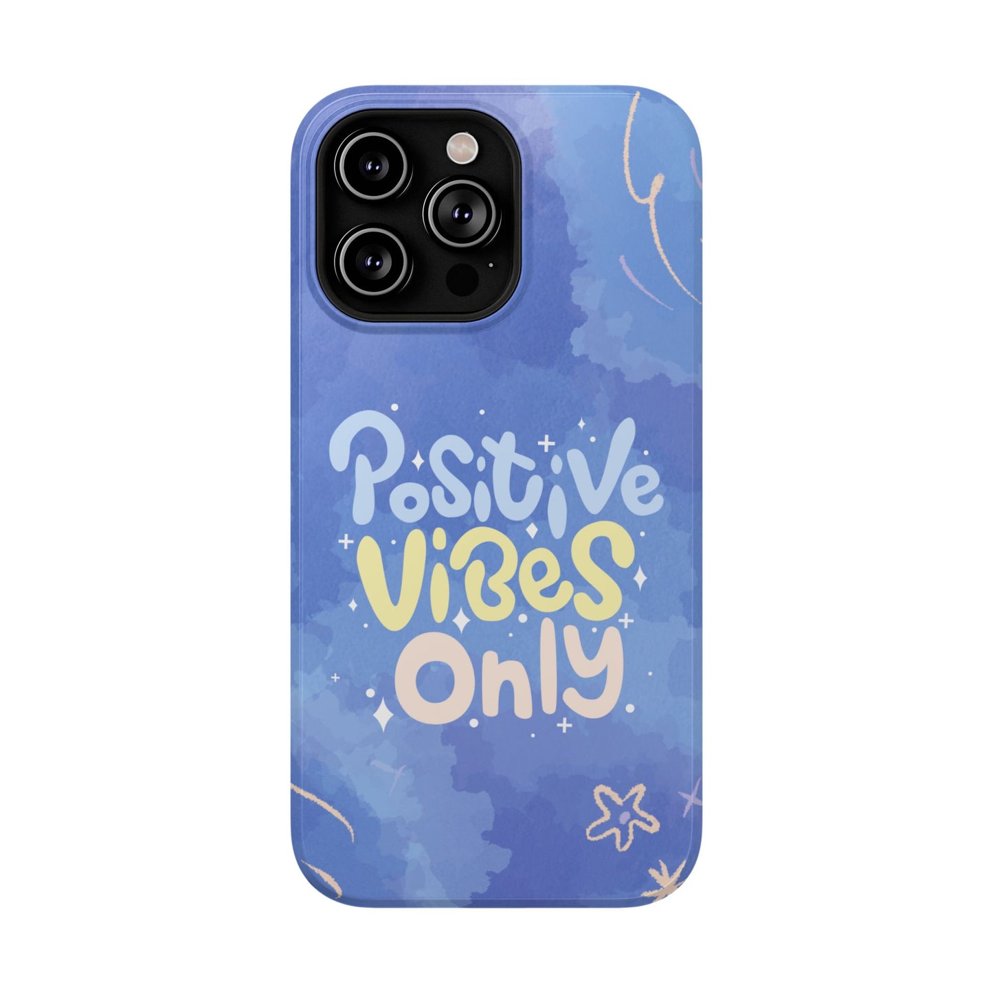 Positive Vibes Phone Case: Durable, Unique Accessories, Phone Protection