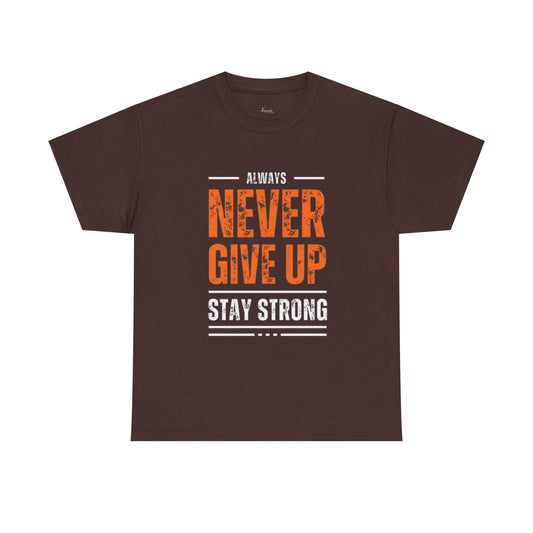 Always Never Give Up Men Tee, Motivational T-Shirt, Stay Strong Cotton Shirt,  Casual Wear