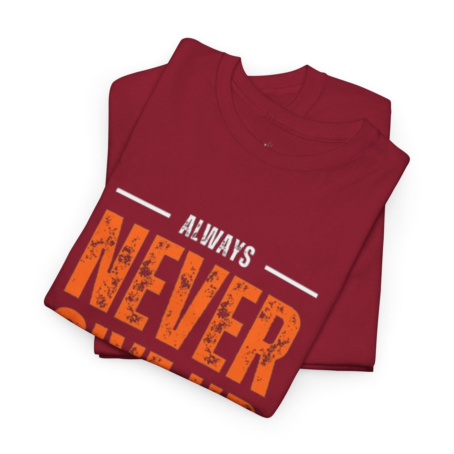 Always Never Give Up Men Tee, Motivational T-Shirt, Stay Strong Cotton Shirt,  Casual Wear