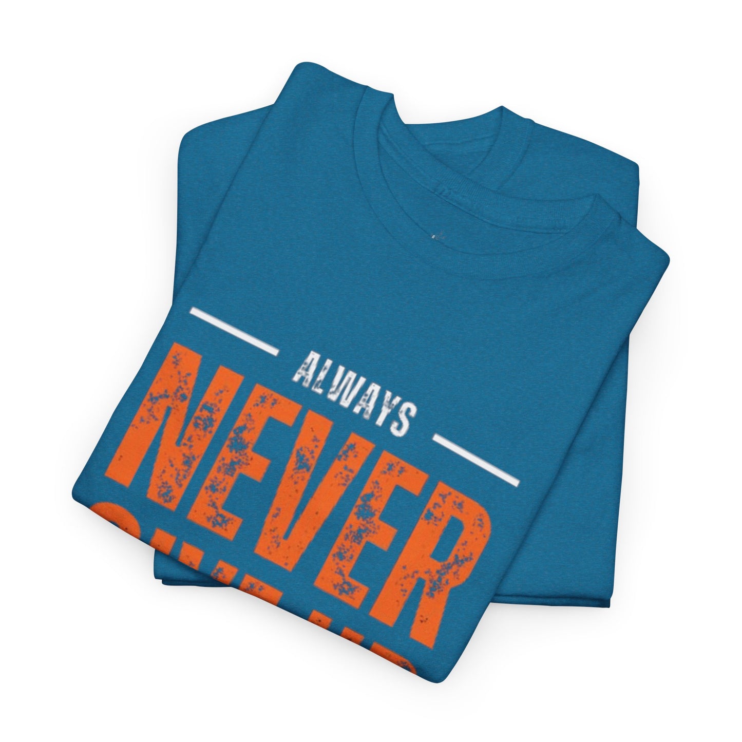 Always Never Give Up Men Tee, Motivational T-Shirt, Stay Strong Cotton Shirt,  Casual Wear