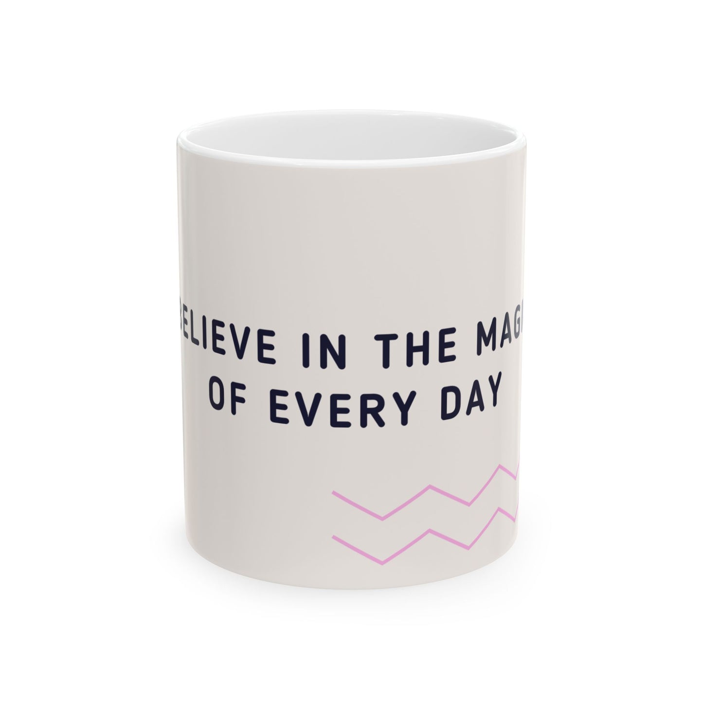 Ceramic Mug, Motivational Coffee Cup, Gift for Friends, Daily Affirmations, Office Decor, Home and Kitchen, Birthday Gift