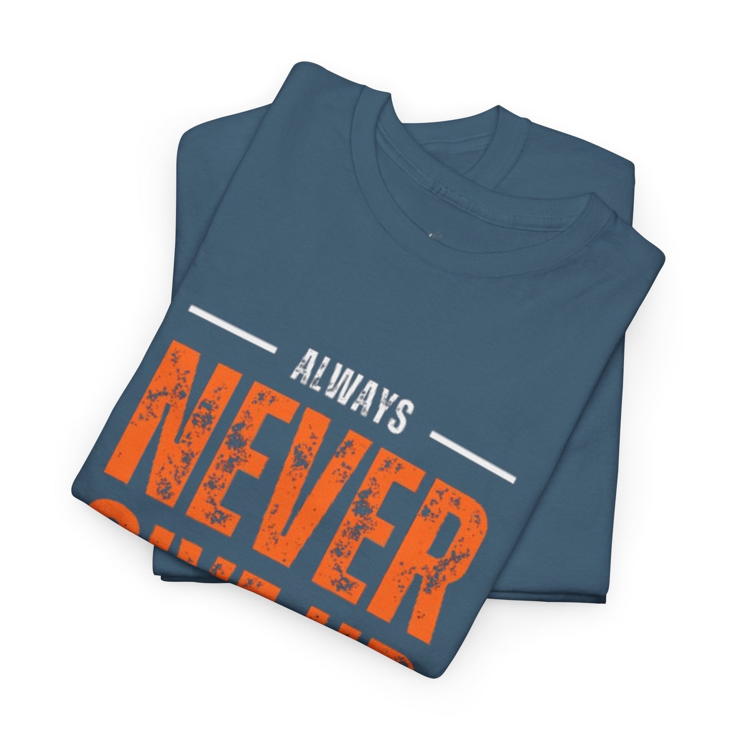 Always Never Give Up Men Tee, Motivational T-Shirt, Stay Strong Cotton Shirt,  Casual Wear