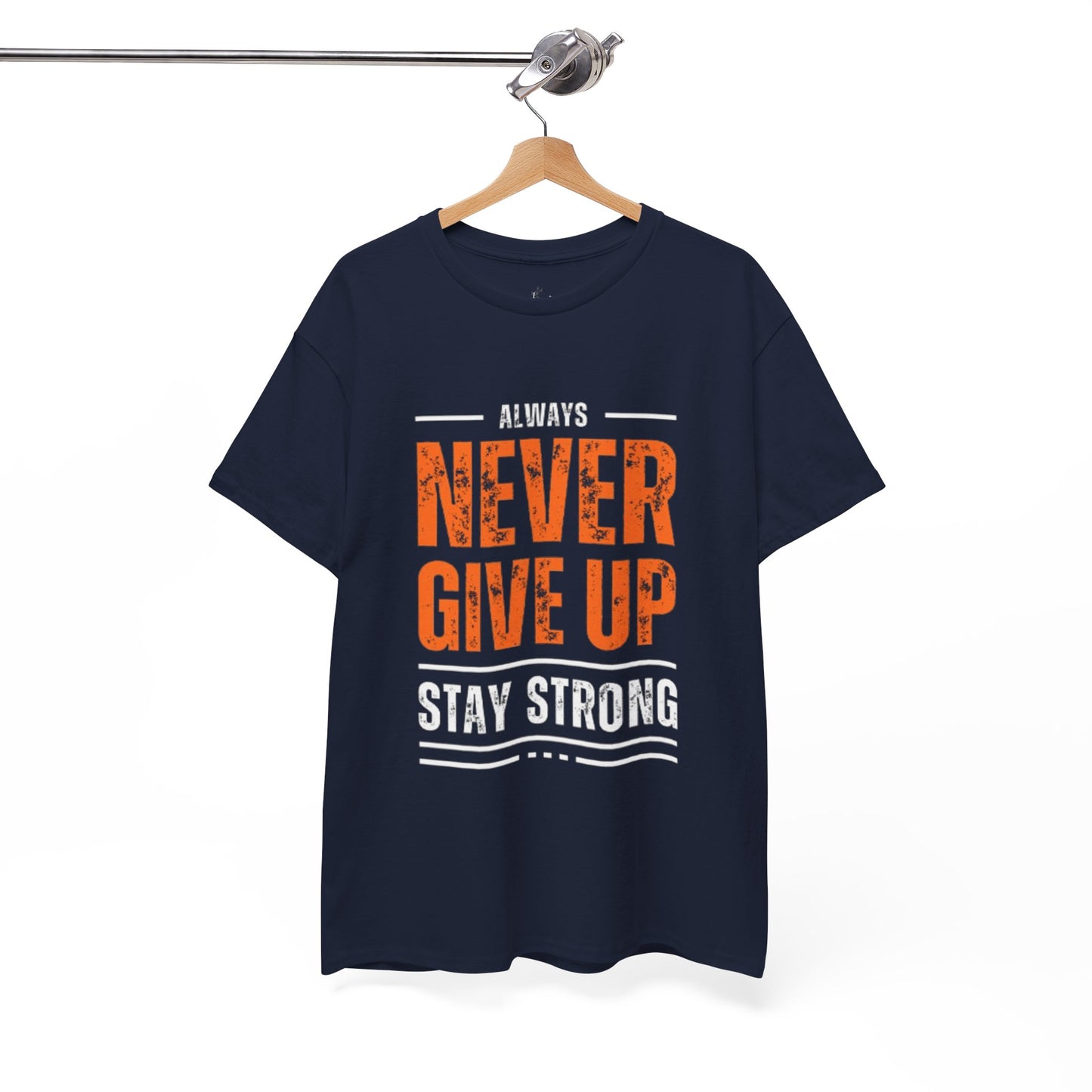 Always Never Give Up Men Tee, Motivational T-Shirt, Stay Strong Cotton Shirt,  Casual Wear