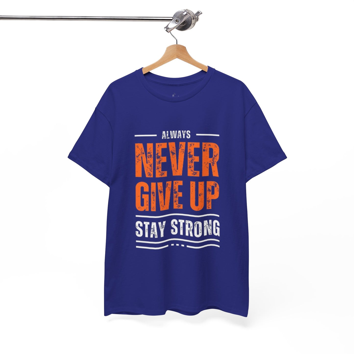 Always Never Give Up Men Tee, Motivational T-Shirt, Stay Strong Cotton Shirt,  Casual Wear