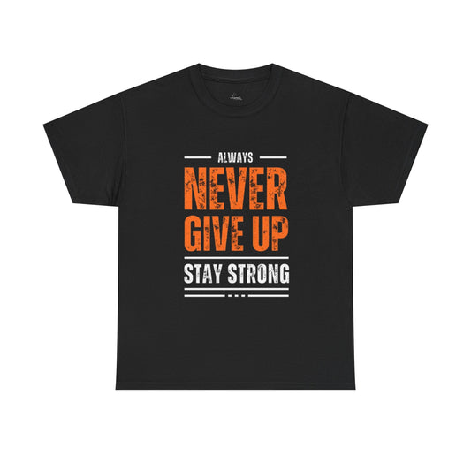 Always Never Give Up Men Tee, Motivational T-Shirt, Stay Strong Cotton Shirt,  Casual Wear