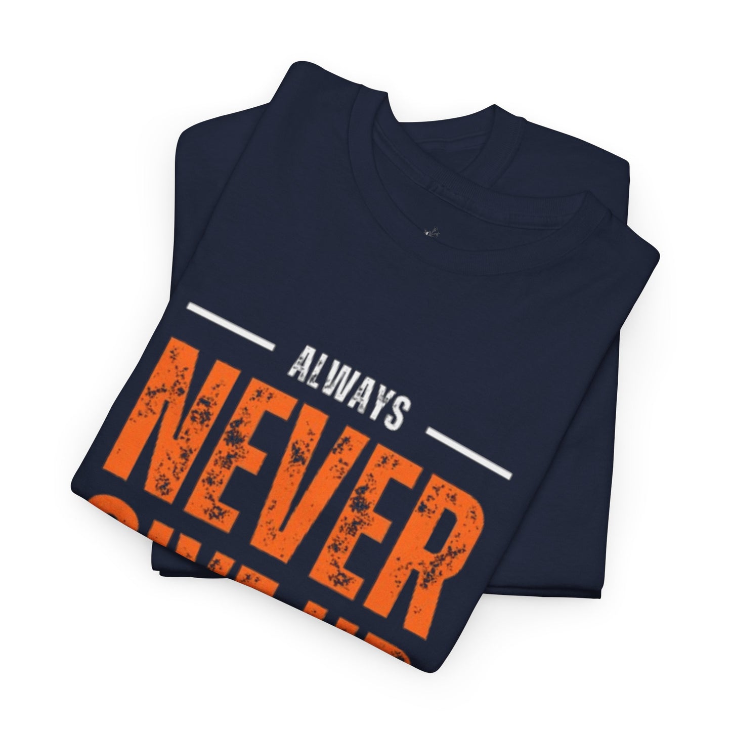 Always Never Give Up Men Tee, Motivational T-Shirt, Stay Strong Cotton Shirt,  Casual Wear