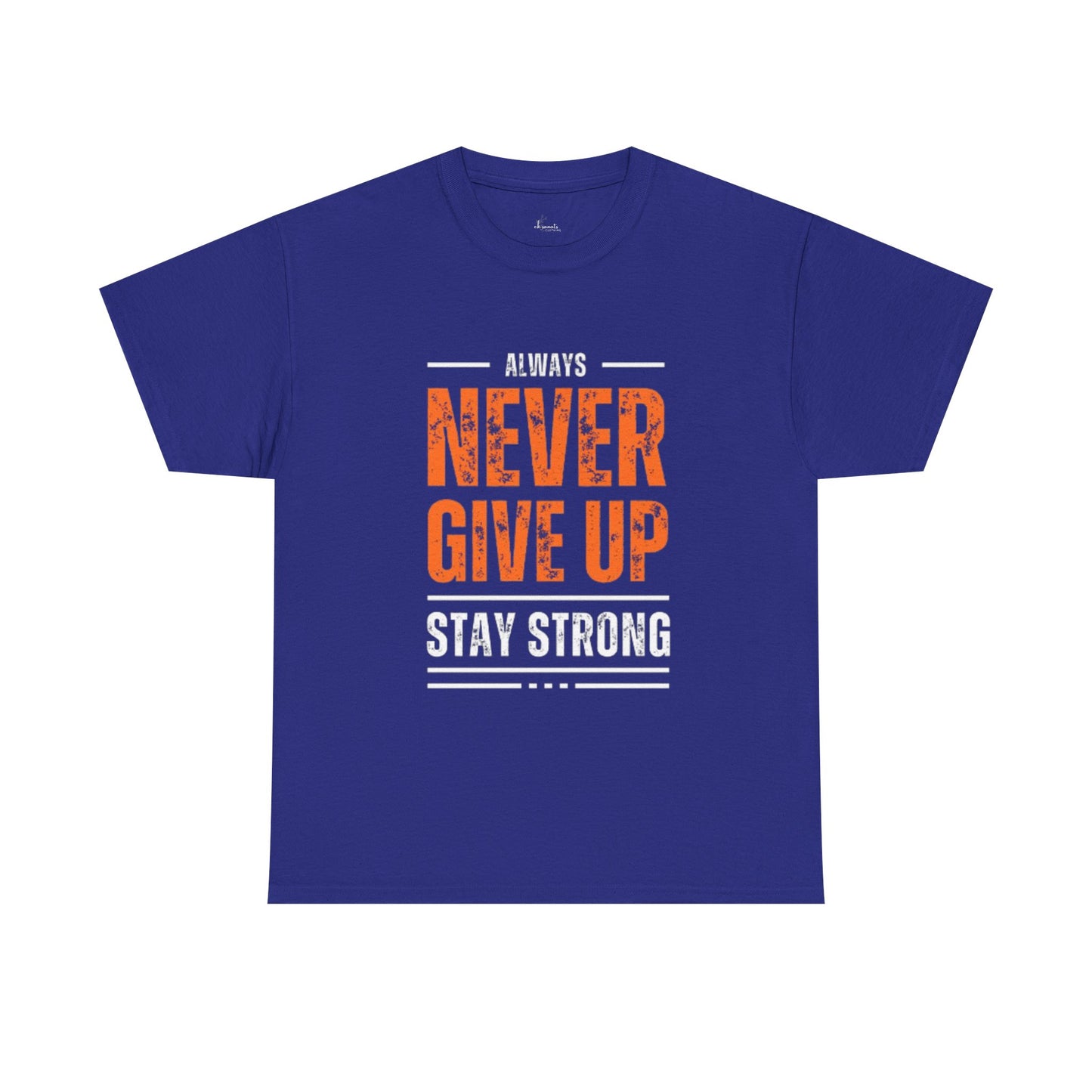 Always Never Give Up Men Tee, Motivational T-Shirt, Stay Strong Cotton Shirt,  Casual Wear