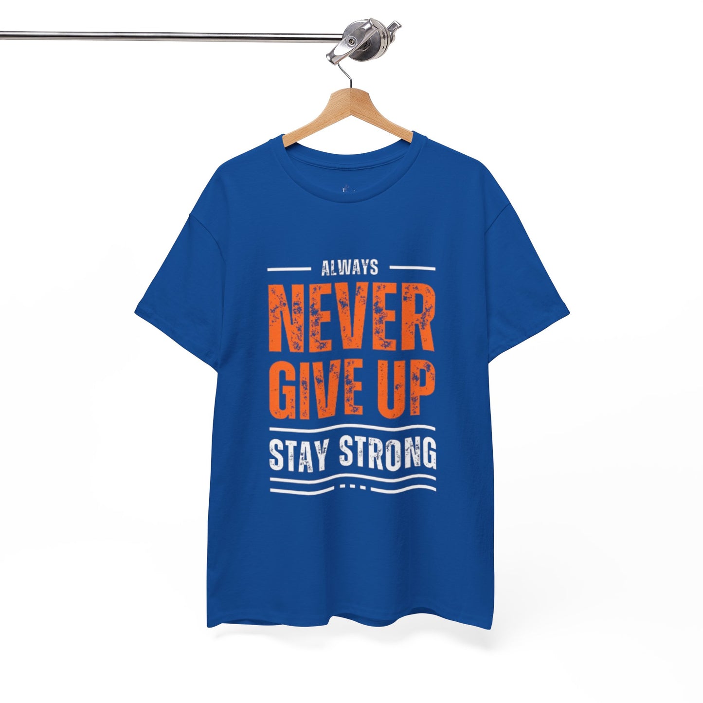 Always Never Give Up Men Tee, Motivational T-Shirt, Stay Strong Cotton Shirt,  Casual Wear