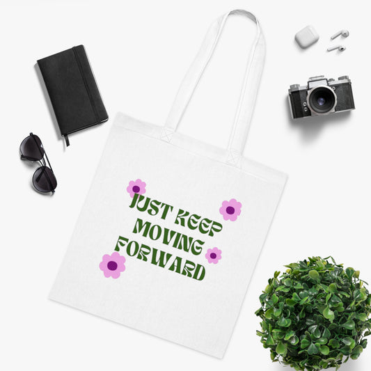Floral Cotton Tote - Just Keep Moving Forward, Eco-Friendly Bag, Gift for Her, Everyday Use, Reusable Tote