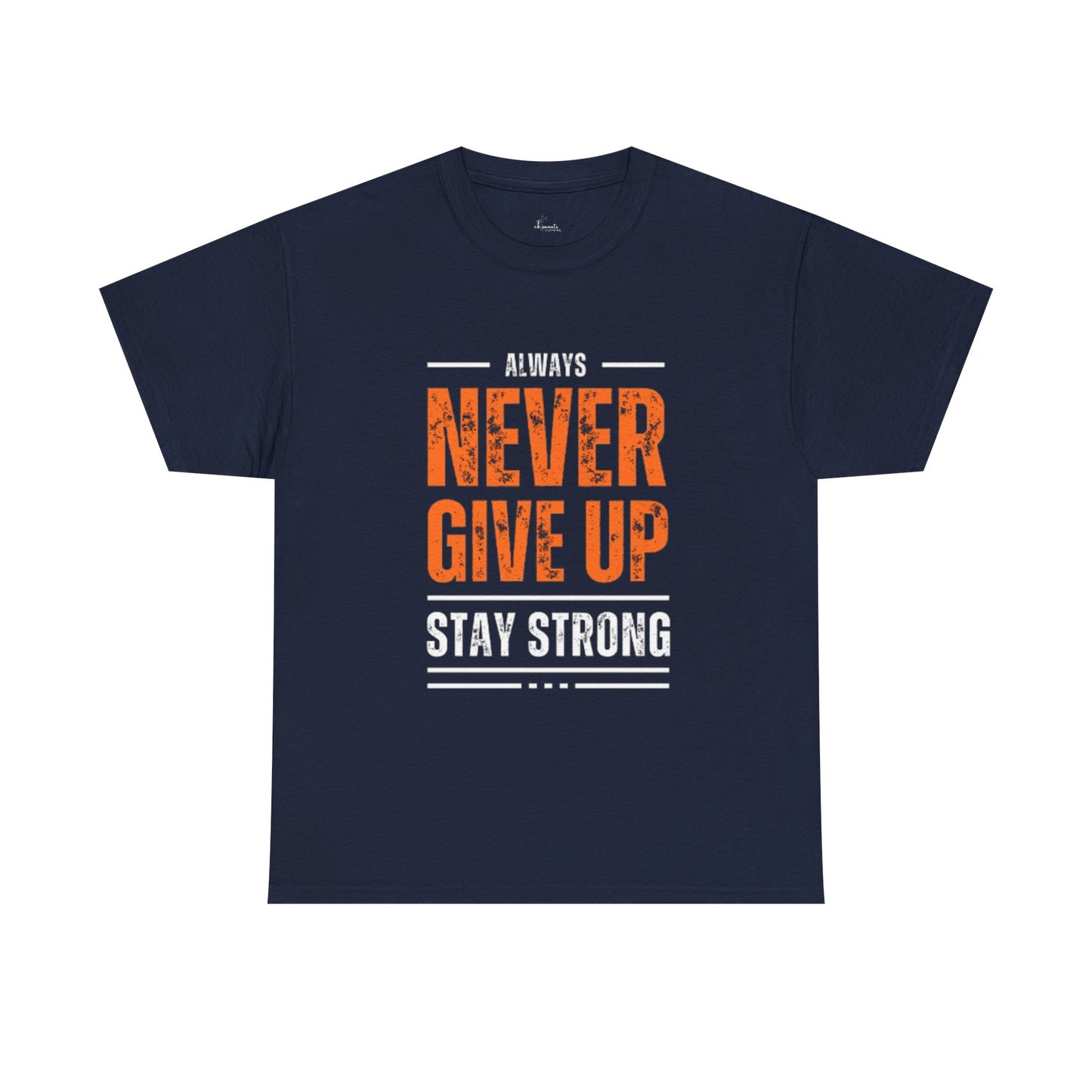 Always Never Give Up Men Tee, Motivational T-Shirt, Stay Strong Cotton Shirt,  Casual Wear