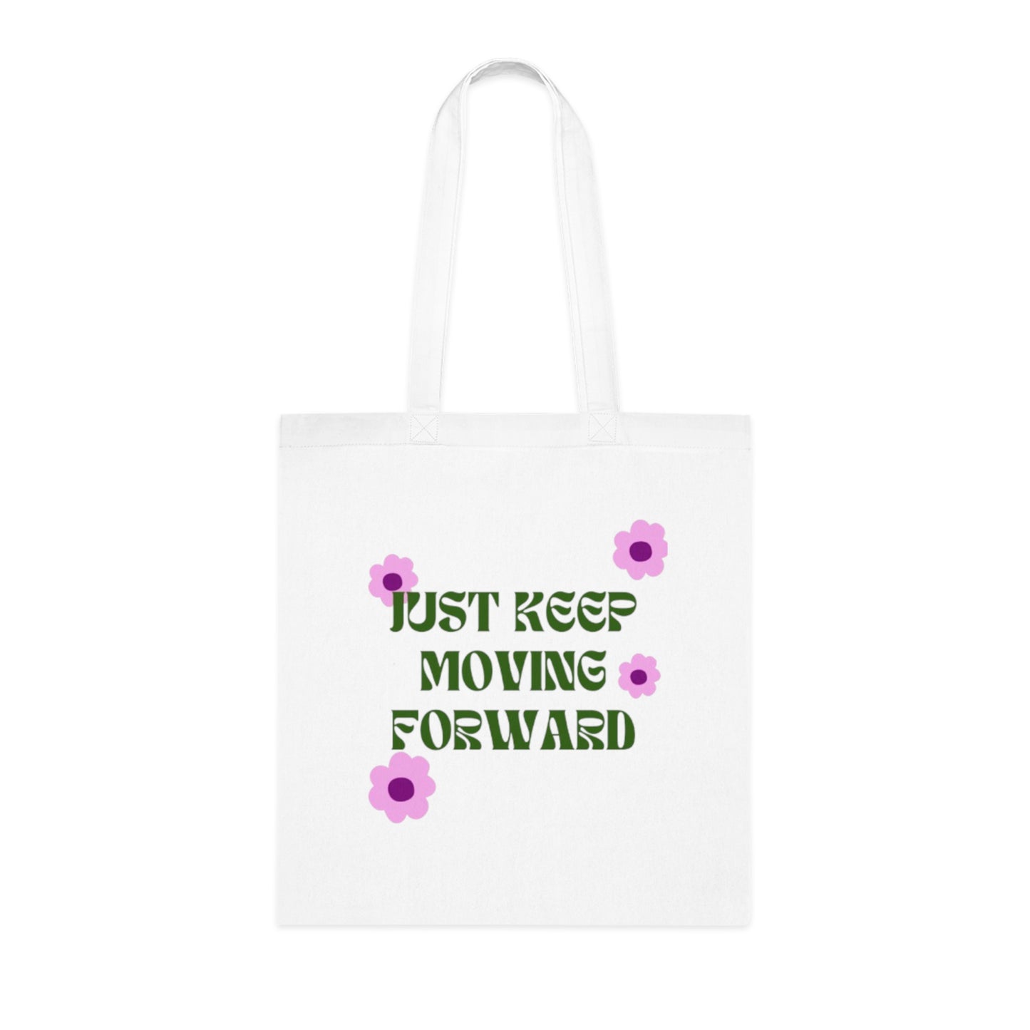 Floral Cotton Tote - Just Keep Moving Forward, Eco-Friendly Bag, Gift for Her, Everyday Use, Reusable Tote