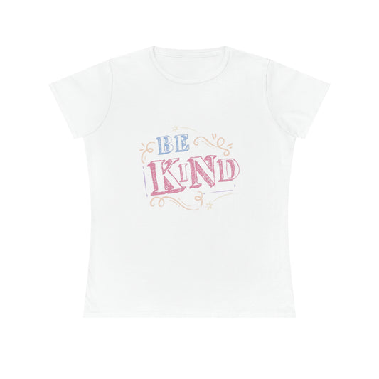 Ladies' Be Kind Cotton T-Shirt -  Tee, Gift for Friends, Casual Wear, Positive Vibes, Everyday Comfort