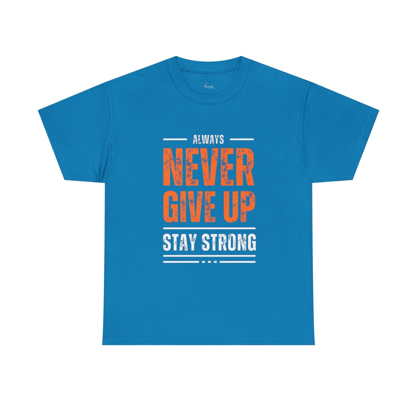 Always Never Give Up Men Tee, Motivational T-Shirt, Stay Strong Cotton Shirt,  Casual Wear