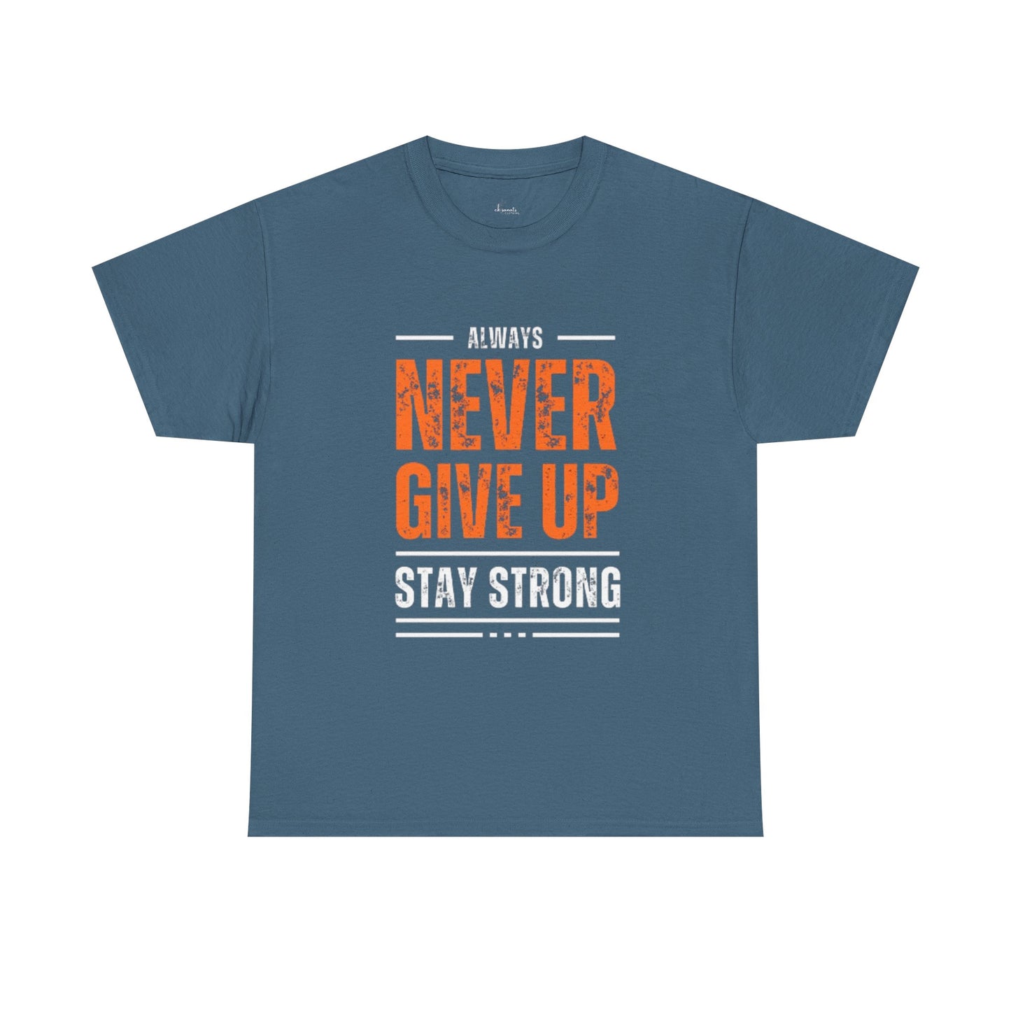 Always Never Give Up Men Tee, Motivational T-Shirt, Stay Strong Cotton Shirt,  Casual Wear